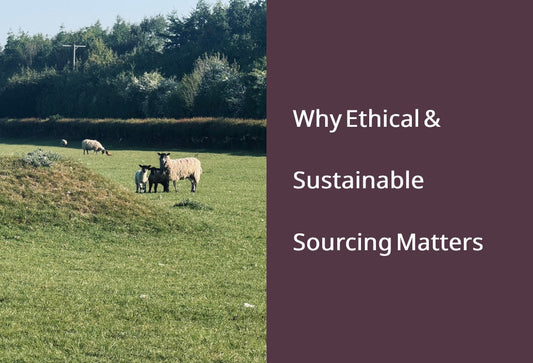 Why Ethical & Sustainable Sourcing Matters